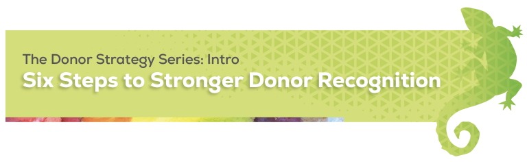 The Donor Strategy Series Intro: Six Steps to Stronger Donor Recognition